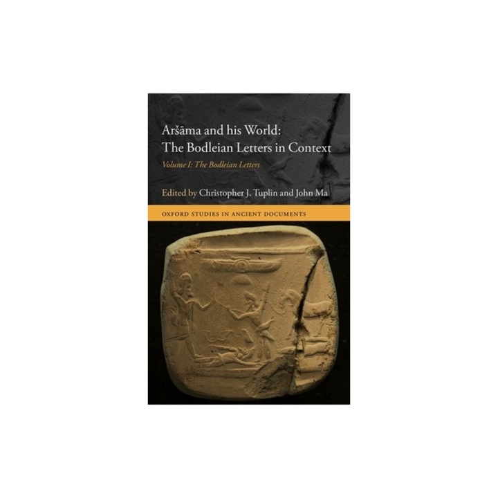 Arsāma and His World The Bodleian Letters in Context Volume I The Bodleian Letters, Christopher J. Tuplin