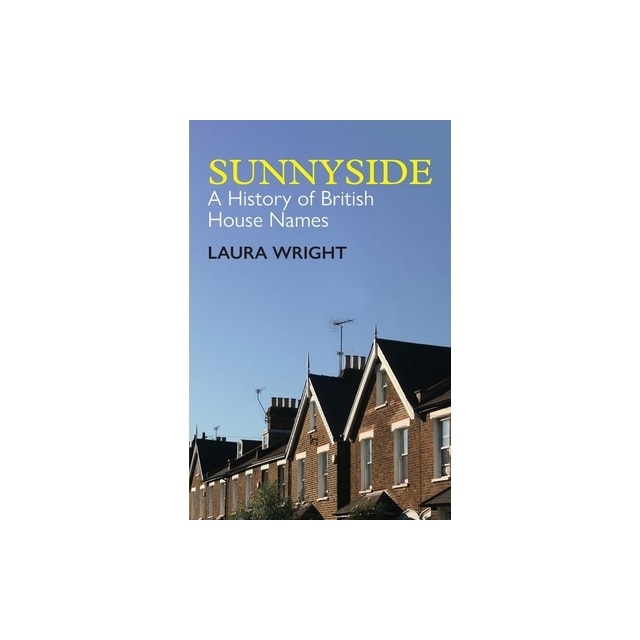 sunnyside-a-history-of-british-house-names-laura-wright-emag-ro