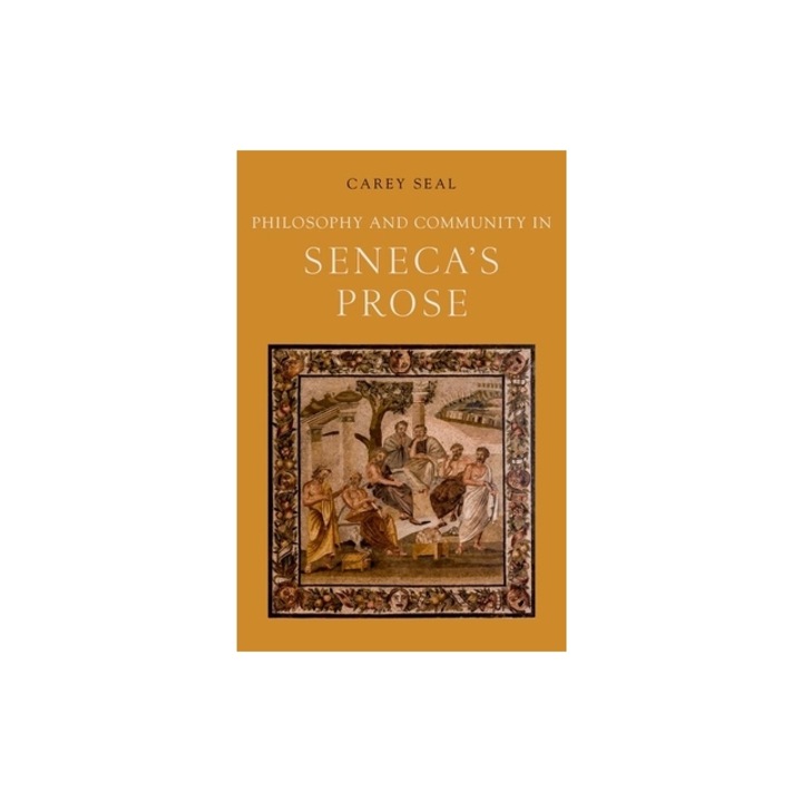 Philosophy and Community in Seneca's Prose, Carey Seal