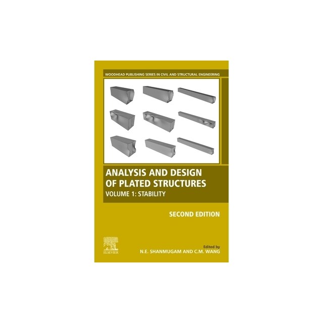 Analysis and Design of Plated Structures Stability, N. E. Shanmugam ...