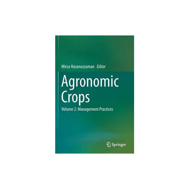 Agronomic Crops Volume 2 Management Practices, Mirza Hasanuzzaman - EMAG.ro