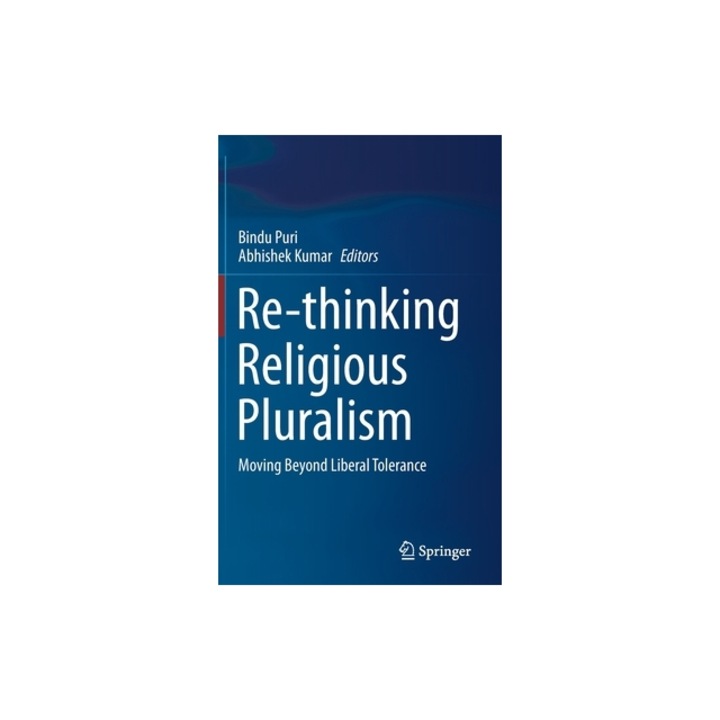 Re-Thinking Religious Pluralism Moving Beyond Liberal Tolerance, Bindu Puri