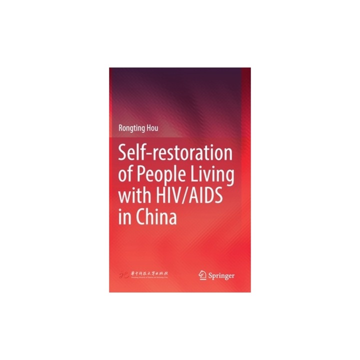 Self-Restoration of People Living with Hiv/AIDS in China, Rongting Hou