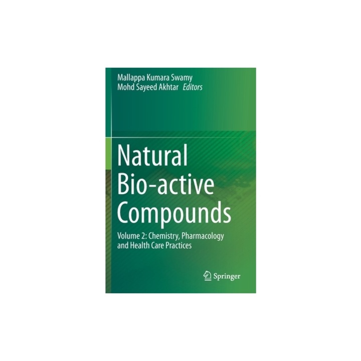 Natural Bio-Active Compounds Volume 2 Chemistry, Pharmacology and Health Care Practices, Mallappa Kumara Swamy