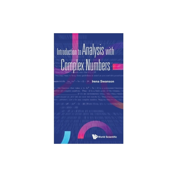 Introduction to Analysis with Complex Numbers, Irena Swanson