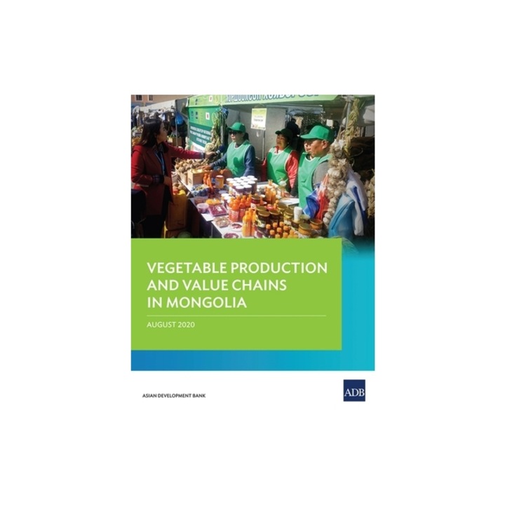 Vegetable Production and Value Chains in Mongolia, Asian Development Bank