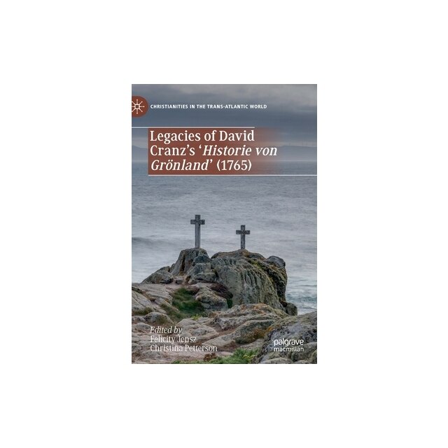 Legacies of David Cranz's 'historie Von Gr, Felicity Jensz eMAG.ro