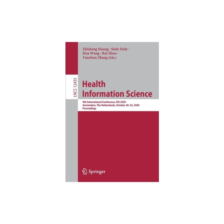 Health Information Science 9th International Conference, His 2020, Amsterdam, the Netherlands, October 20-23, 2020, Proceedings, Zhisheng Huang