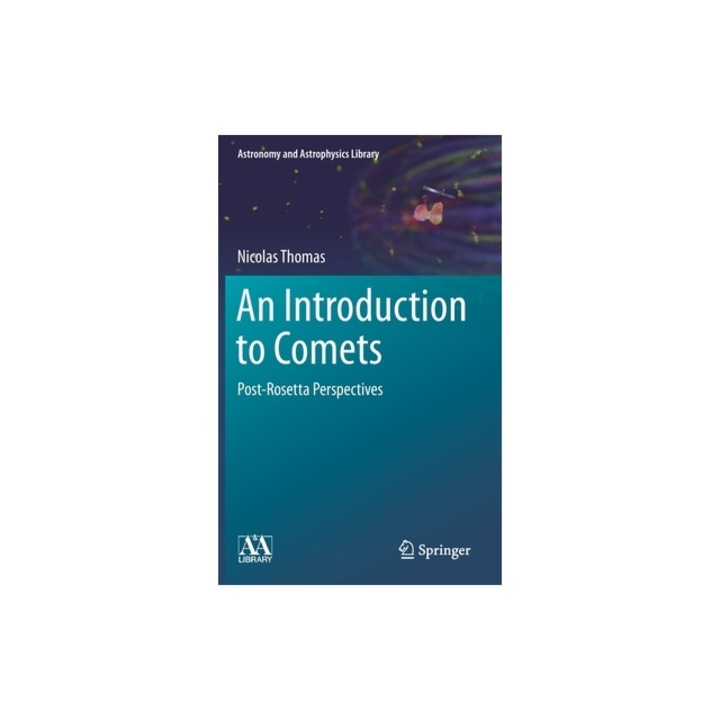 An Introduction to Comets Post-Rosetta Perspectives, Nicolas Thomas