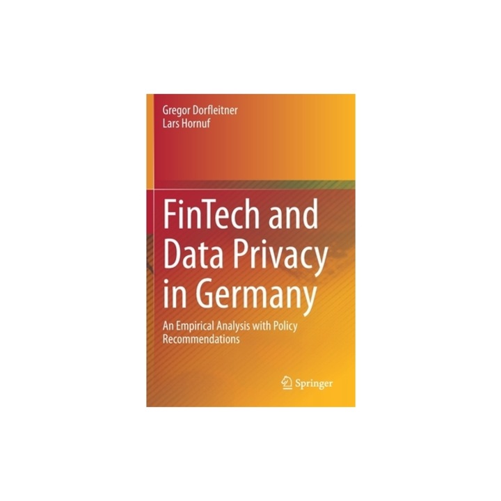 Fintech and Data Privacy in Germany An Empirical Analysis with Policy Recommendations, Gregor Dorfleitner