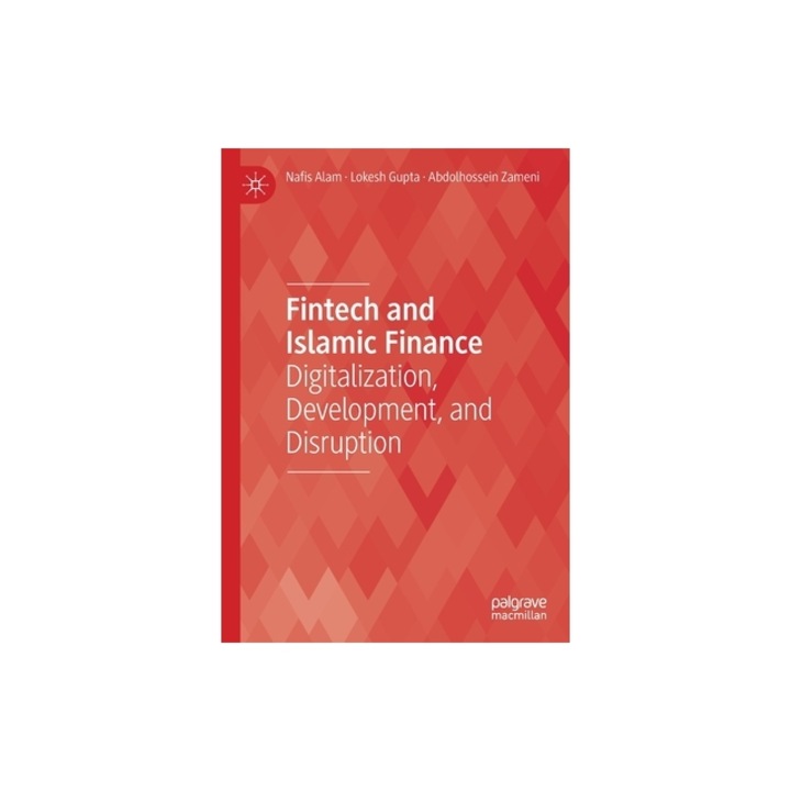Fintech and Islamic Finance Digitalization, Development and Disruption, Nafis Alam