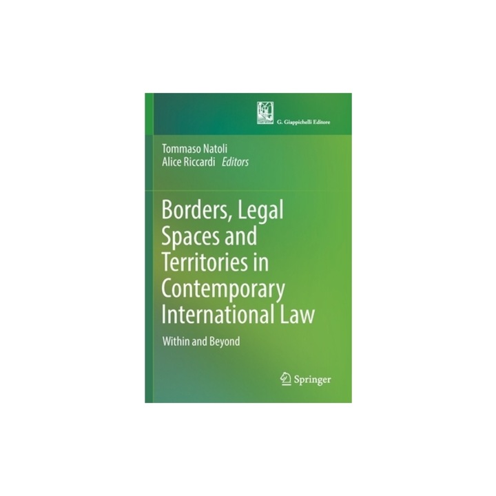 Borders, Legal Spaces and Territories in Contemporary International Law Within and Beyond, Tommaso Natoli