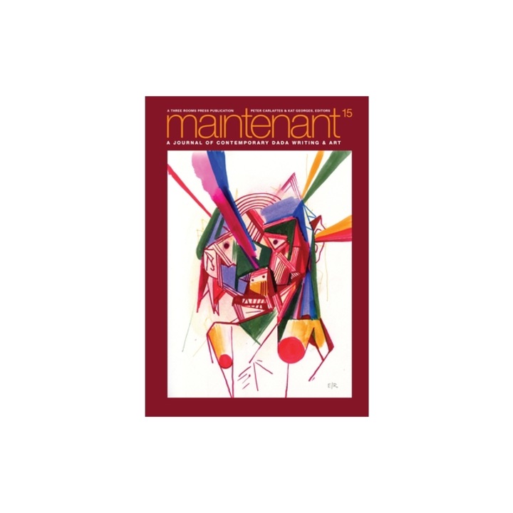 Maintenant 15 A Journal of Contemporary Dada Writing and Art, Peter Carlaftes