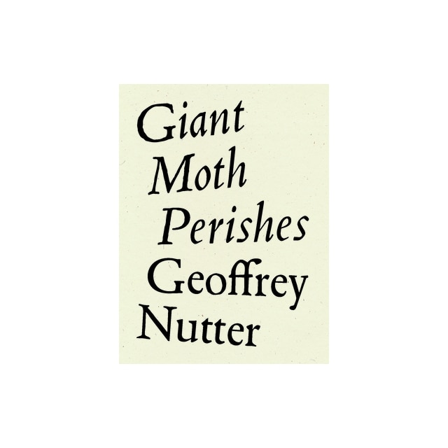 Giant Moth Perishes, Geoffrey Nutter - eMAG.ro