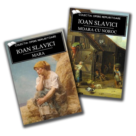 Pachet Ioan Slavici 2 Carti Mara Moara Cu Noroc Emag Ro