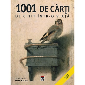 1001 de carti de citit intr-o viata - Peter Boxall 1001 de carti de citit intr-o viata - Peter Boxall