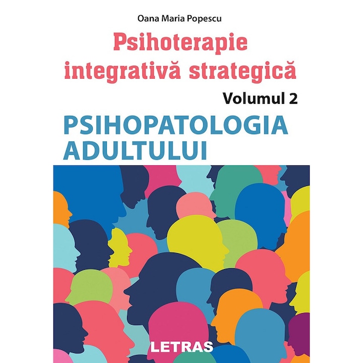 Psihopatologia Adultului. Seria Psi...erapie Integrativa Strategica Vol.2 - Oana Maria Popescu