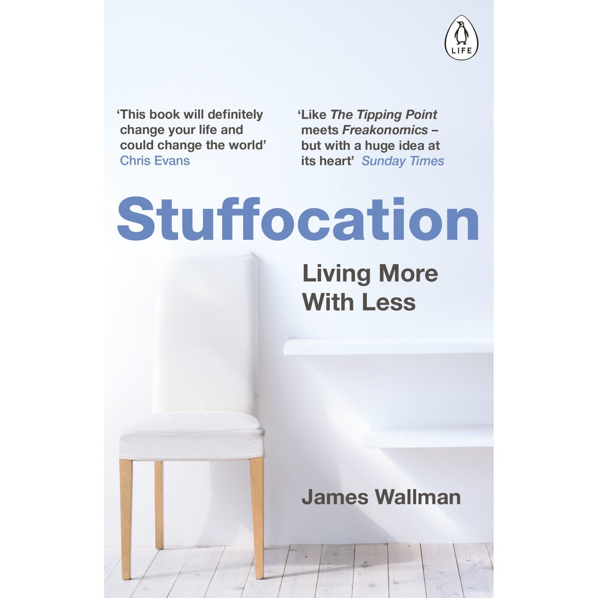 Stuffocation - Living More with Less - James Wallman