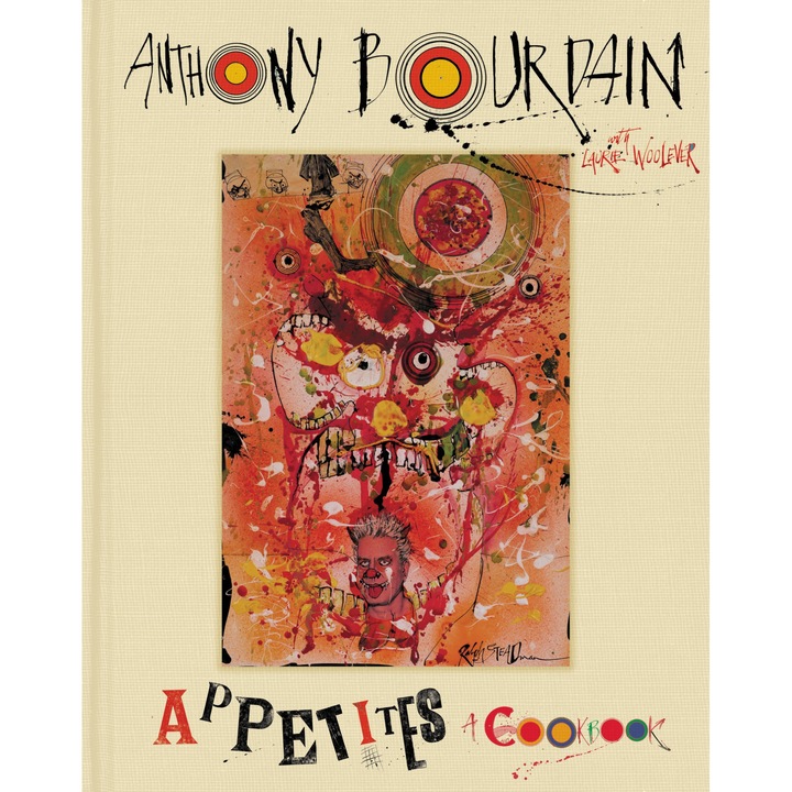 Appetites: A Cookbook - Anthony Bourdain,Laurie Woolever