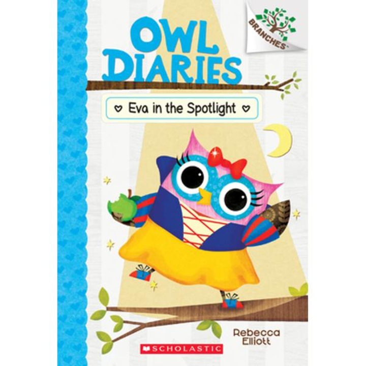 Eva in the Spotlight: A Branches Book (Owl Diaries #13), Volume 13 - Rebecca Elliott