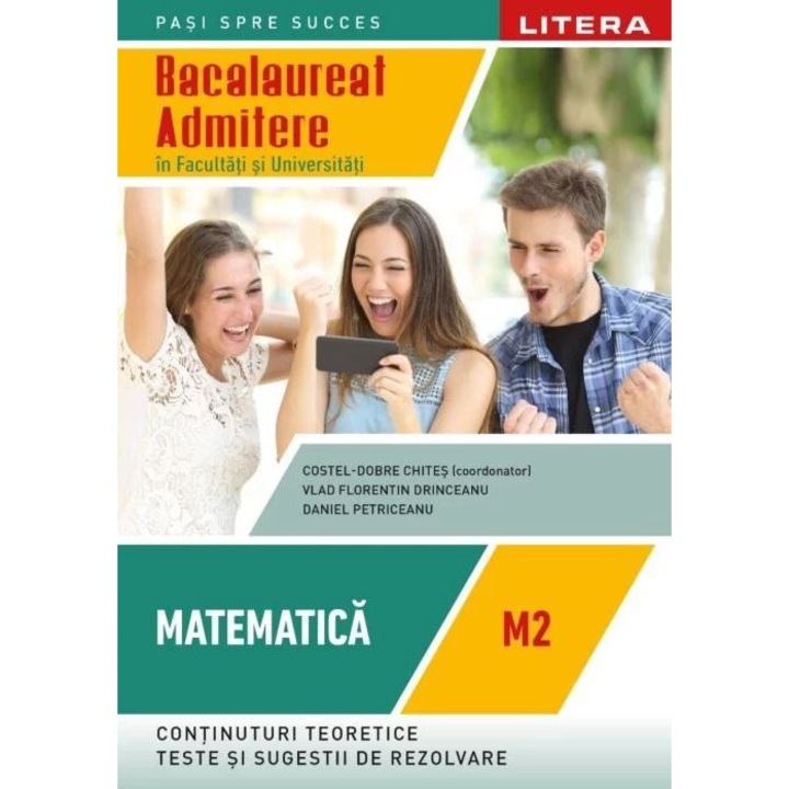 Bacalaureat Matematica M2 Admitere in facultati si universitati Clasa a XII-a Costel-Dobre Chites