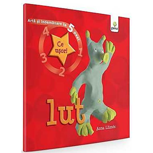 Lut, Arta si indemanare in 5 pasi