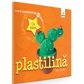 Plastilina, Arta si indemanare in 5 pasi Plastilina, Arta si indemanare in 5 pasi