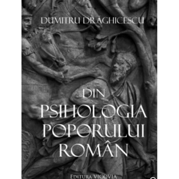 Din psihologia poporului roman - Dumitru Draghicescu Din psihologia poporului roman - Dumitru Draghicescu