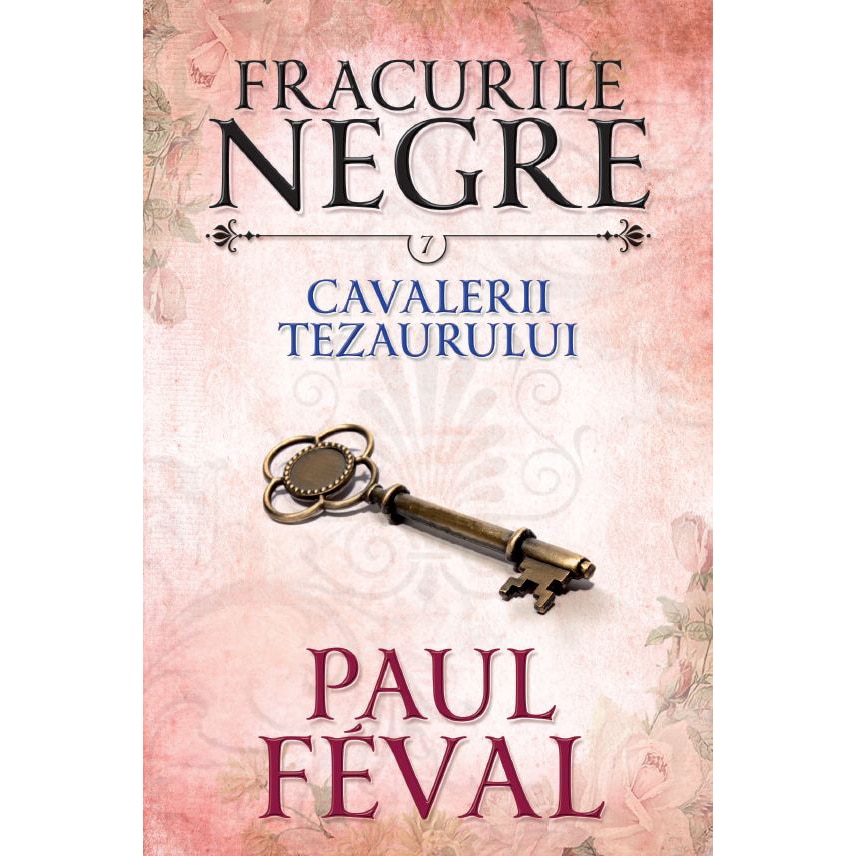 Fracurile Negre. Cavalerii Tezaurului. Vol. 7 - Paul Feval