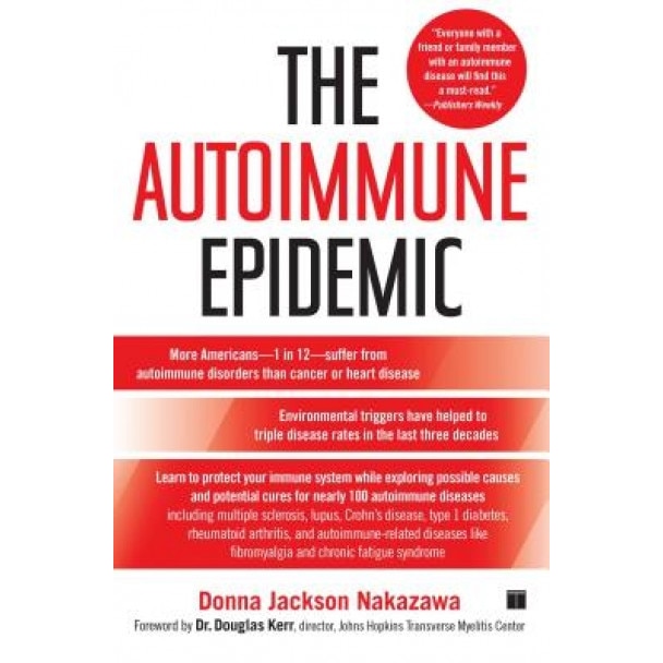 The Autoimmune Epidemic, Donna Jackson Nakazawa
