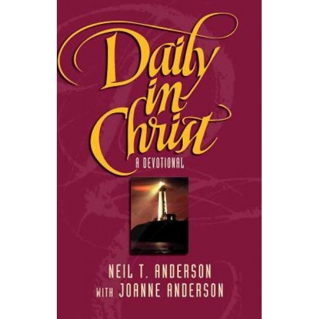 Daily in Christ: A Devotional, Neil T. Anderson