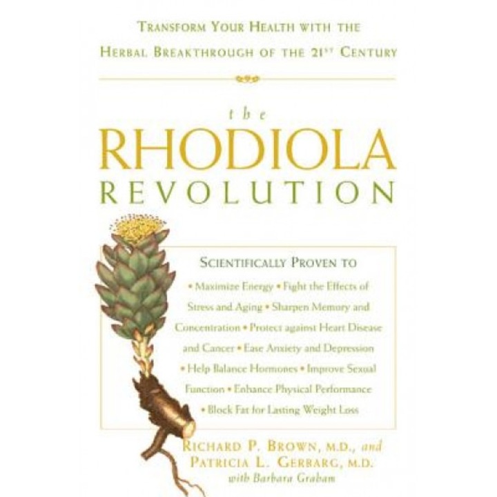 The Rhodiola Revolution: Transform Your Health with the Herbal Breakthrough of the 21st Century, Patricia L. Gerbarg, Richard P. Brown