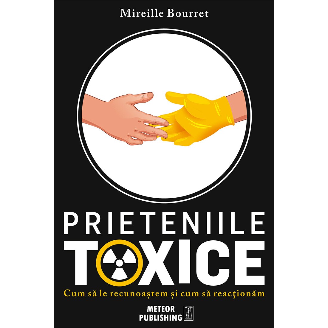 Prieteniile toxice - Mireille Bourret