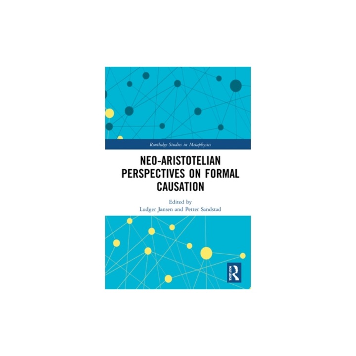 Neo-Aristotelian Perspectives on Formal Causation, Ludger Jansen