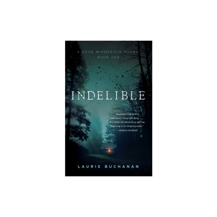 Indelible A Sean McPherson Novel, Book 1, Laurie Buchanan