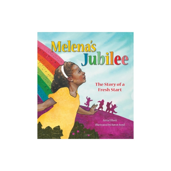 Melena's Jubilee The Story of a Fresh Start, Zetta Elliott