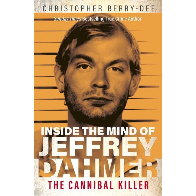 Inside The Mind Of Jeffrey Dahmer - Christopher Berry-Dee - EMAG.bg