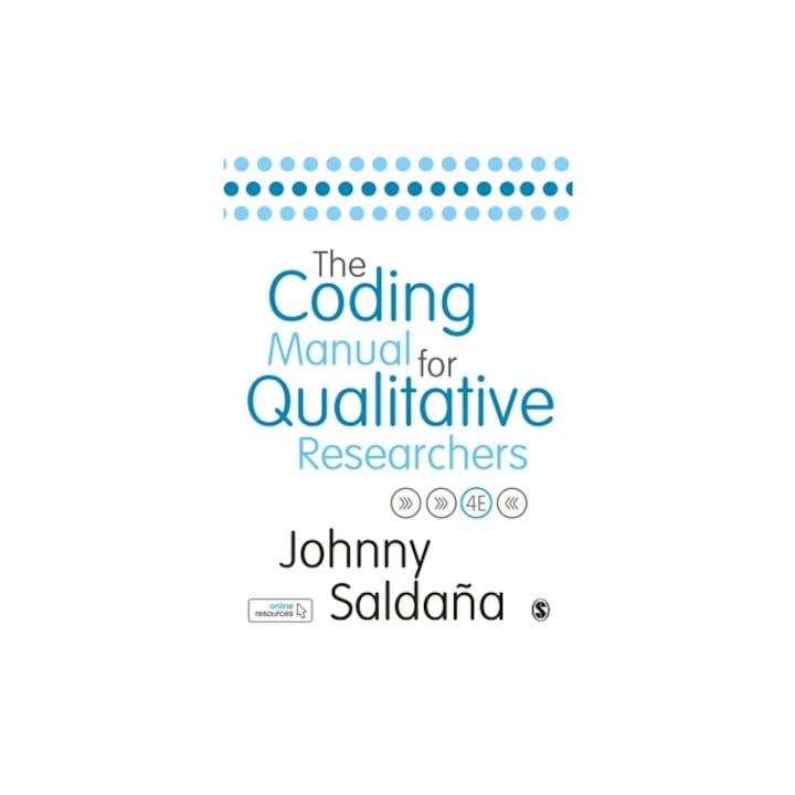 The Coding Manual for Qualitative Researchers, Johnny Saldana - eMAG.ro