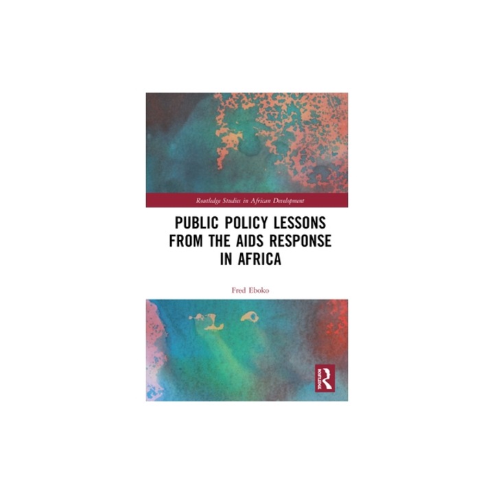 Public Policy Lessons from the AIDS Response in Africa, Fred Eboko