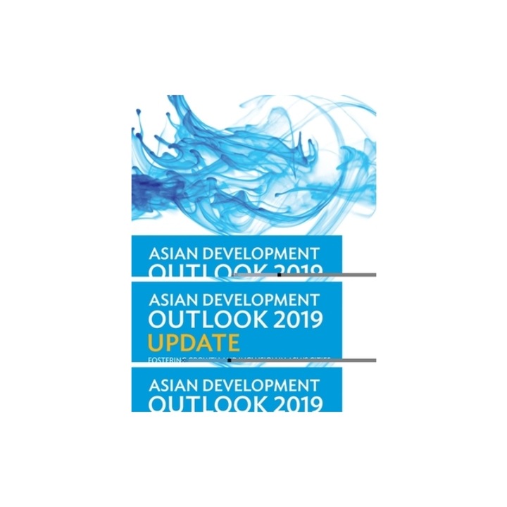 Asian Development Outlook (Ado) 2019 Update Fostering Growth and Inclusion in Asia's Cities, Asian Development Bank