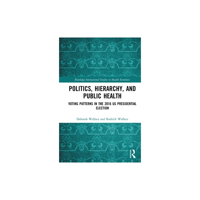 Politics, Hierarchy, and Public Health Voting Patterns in the 2016 Us