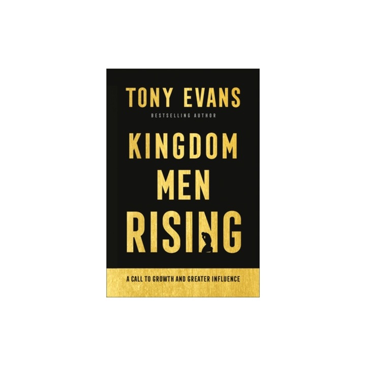 Kingdom Men Rising A Call to Growth and Greater Influence, Tony Evans