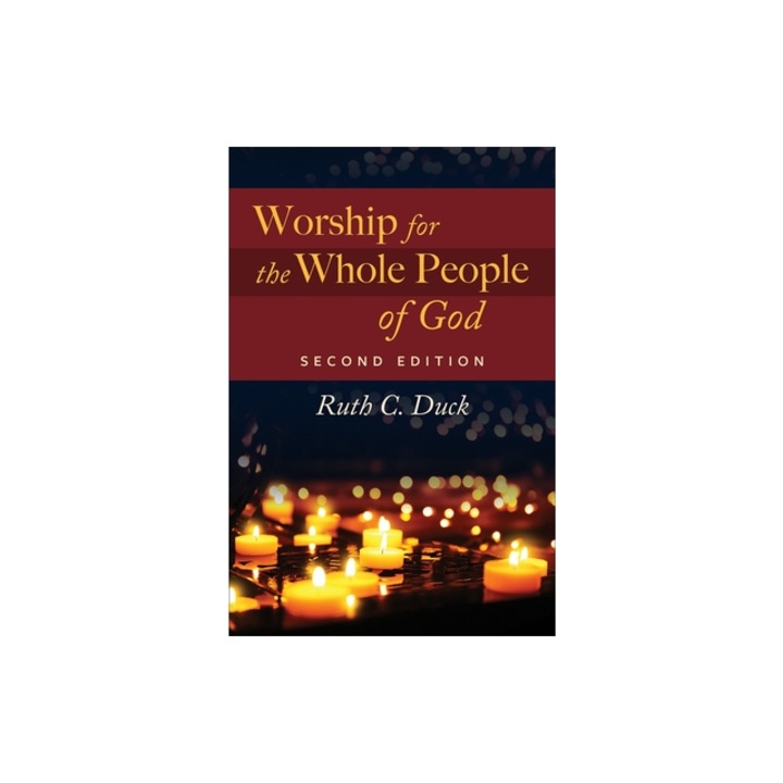 Worship for the Whole People of God, Second Edition, Ruth C. Duck