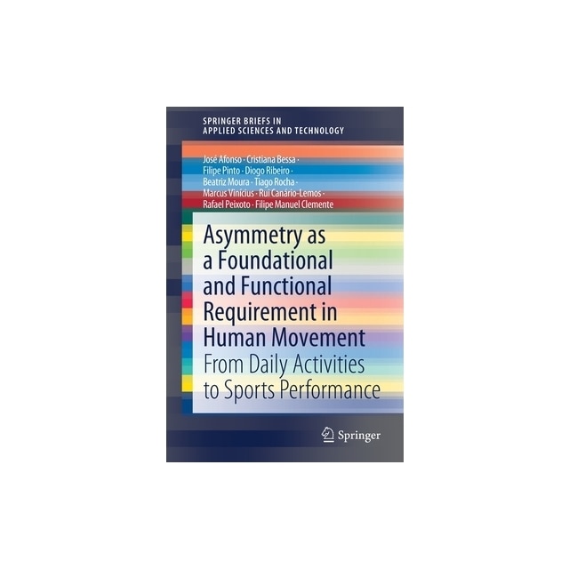 Asymmetry as a Foundational and Functional Requirement in Human ...