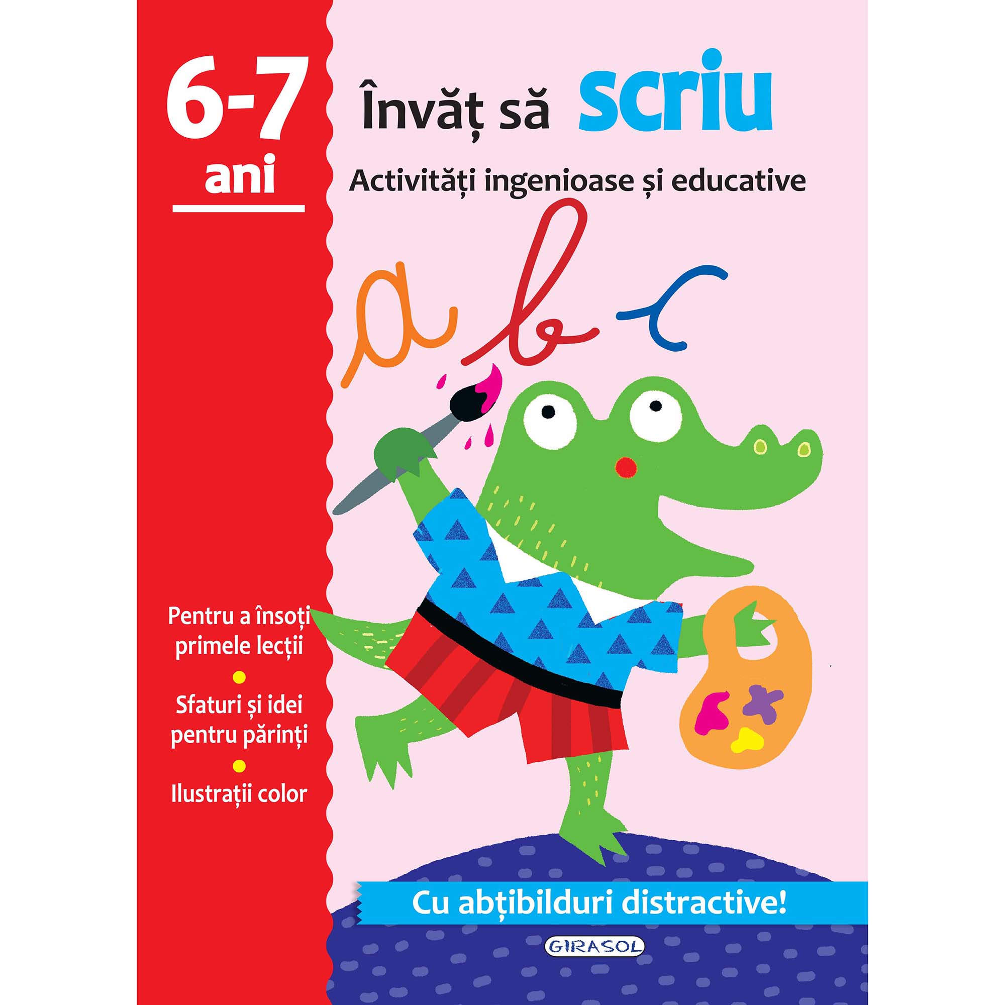 Activitati ingenioase si educative - Scriu 6 - 7ani