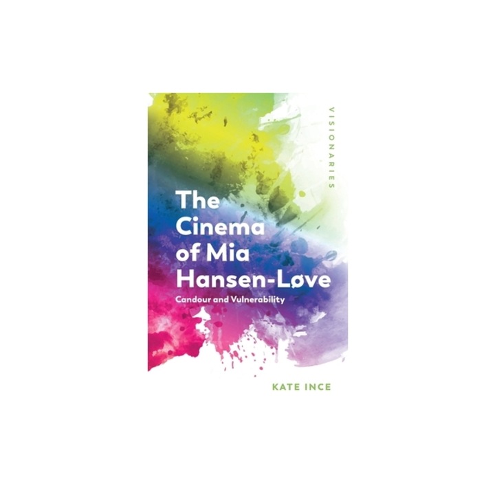 The Cinema of MIA Hansen-L, Kate Ince