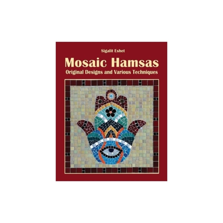 Mosaic Hamsas Original Designs and Various Techniques, Sigalit Eshet
