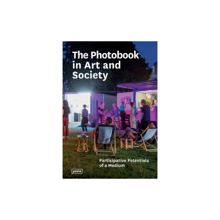 The Photobook in Art and Society Participative Potentials of a Medium, Ruth Gilberger