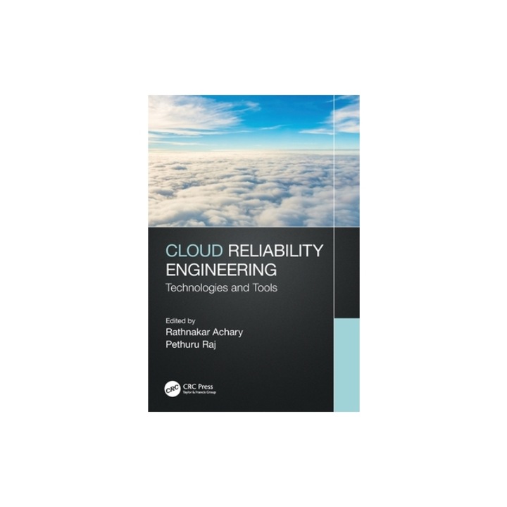 Cloud Reliability Engineering Technologies and Tools, Rathnakar Achary