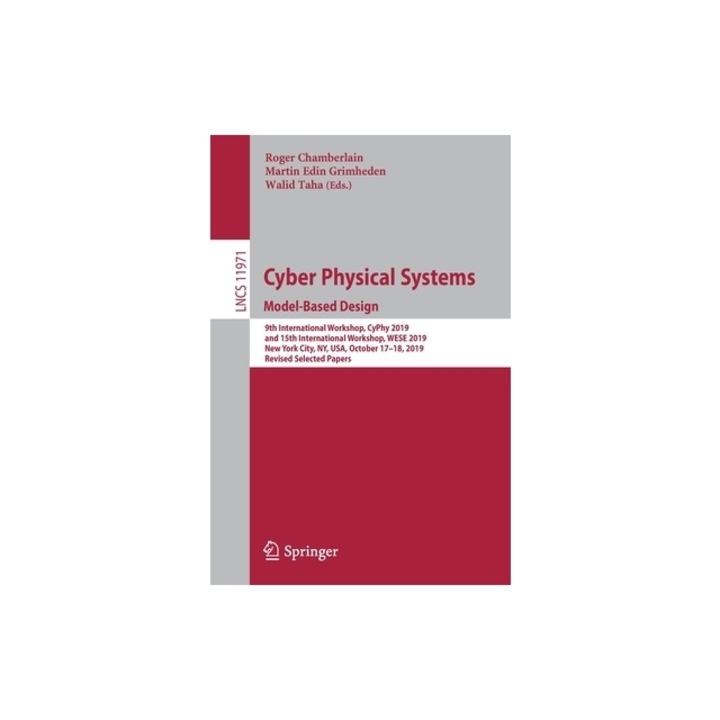 Cyber Physical Systems. Model-Based Design 9th International Workshop, Cyphy 2019, and 15th International Workshop, Wese 2019, New York City, Ny, Usa, Roger Chamberlain